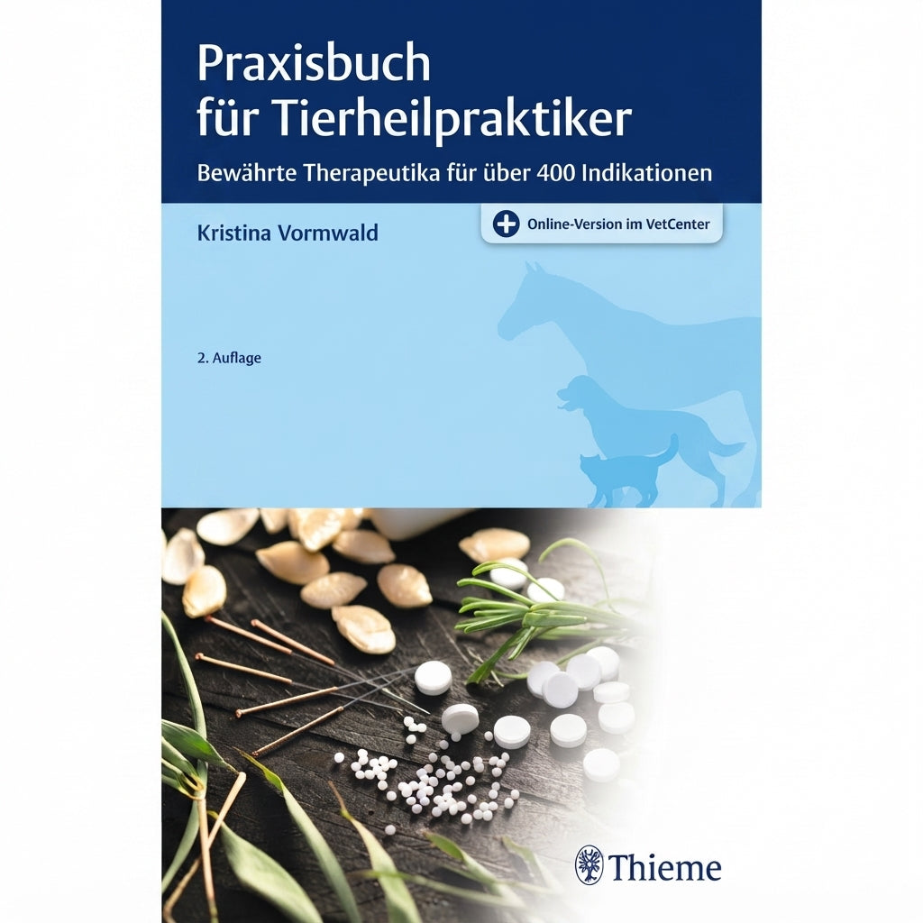 Praxisbuch für Tierheilpraktiker - Fachbuch mit Behandlungsvorschlägen von über 400 Krankheitsbildern